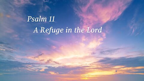 A Refuge in the Lord - Psalm 11 - Pangungsen ing Gusti - Isang Kanlungan sa Panginoon - Awit 11
