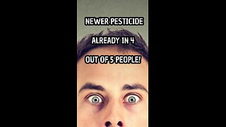 This new pesticide is in 4 out of 5 people!