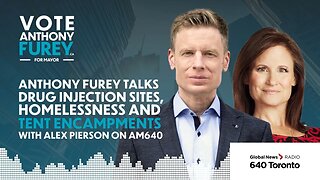 Anthony Furey Talks Drug Injection Sites, Homelessness &Tent Encampments with Alex Pierson on AM640