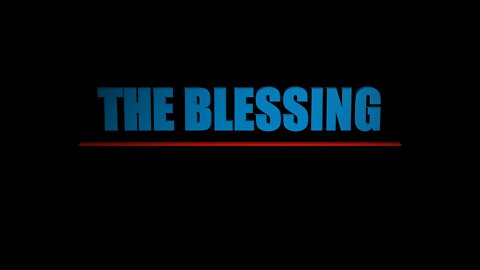 February 7, 2021 - THE BLESSING