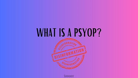 What is a Psyop? Are we being played or is it just a Conspiracy? #covert