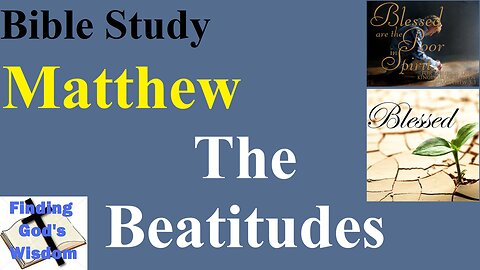 Bible Study - Matthew: The Beatitudes