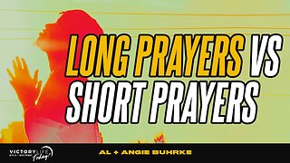Do Short Prayers Work? Long vs. Short | Victory Life Today
