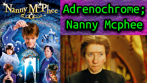 Adrenochrome: Nanny Mcphee
