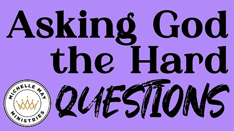 LIVE! Asking God the Hard Questions