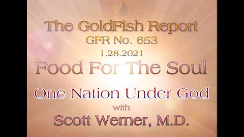 The GoldFish Report No. 653- One Nation Under God Part I