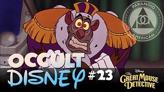 Occult Disney #23: The Great Mouse Detective