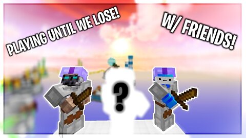 Playing Bedwars until we *LOSE* ft.Supre and Shand