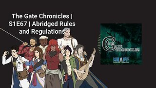 The Gate Chronicles | S1E67 | Abridged Rules and Regulations