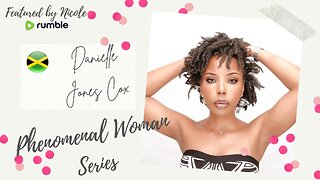 PHENOMENAL WOMAN SERIES: DANIELLE JONES COX