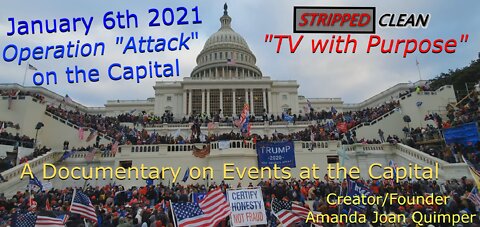A Documentary on events at the Capital January 6th, 2021