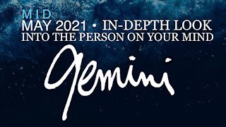 GEMINI ♊️ Mid-May 2021 — In-Depth Look into the Person on Your Mind!