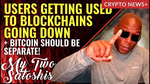 Users Are Being Conditioned to Be Used to Blockchains Going Down!