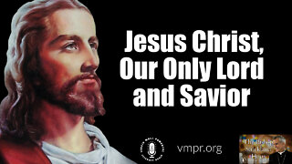 27 Sep 22, The Bishop Strickland Hour: Jesus Christ, Our Only Lord and Savior