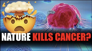 🚨 NATURE K I L L S CANCER: LISTEN TO THIS!