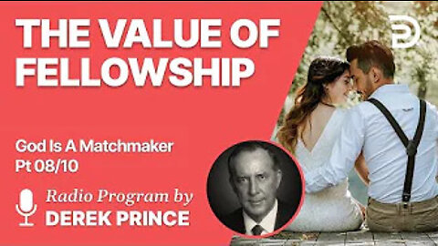 The Value of Fellowship | God is a Matchmaker Pt 8 of 10 - Cultivate de Right Fellowship