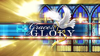 Grace & Glory - December 22, 2019