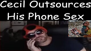 Cecil Outsources His Phone Sex