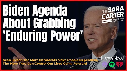 Biden Agenda About Grabbing 'Enduring Power'