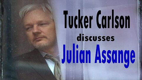 Tucker Discusses Julian Assange