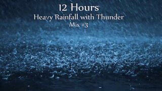 12 Hours Heavy Rainfall and Thunder - Mix # 3 - Ambient Sleep Sounds