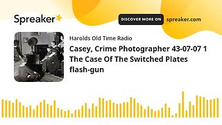 Casey, Crime Photographer 43-07-07 1 The Case Of The Switched Plates flash-gun