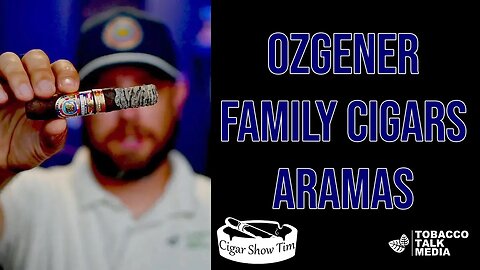 Ozgener Family Cigars Aramas Review