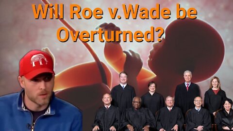 Vincent James || Will Roe v. Wade be Overturned?