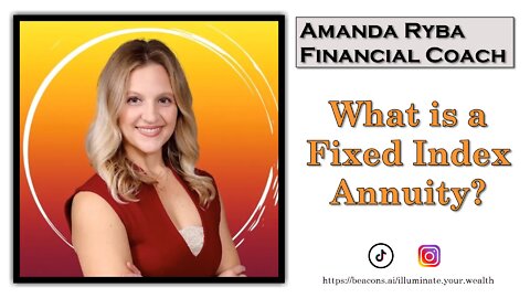 Amanda Ryba - Financial Coach - WHAT IS A FIXED INDEX ANNUITY