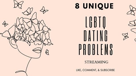 8 Unique LGBTQ Dating Problems