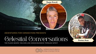 ADVENTURES FOR CONNECTION PRESENTS - CELESTIAL CONVERSATIONS