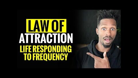 LAW of ATTRACTION - (WARNING) Life is RESPONDING to your FREQUENCY