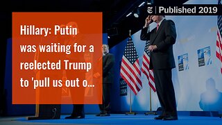 Hillary: Putin was waiting for a reelected Trump to 'pull us out of NATO,' abandon Ukraine