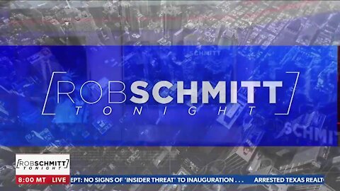 Rob Schmitt Tonight ~ Full Show ~ 18 - 01 - 21.