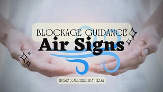 AIR SIGNS 🌬: UNLOCK YOUR POTENTIAL | BLOCKAGE GUIDANCE MESSAGES | GEMINI, LIBRA, AQUARIUS #tarot