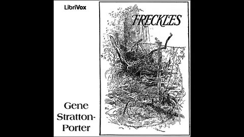 Freckles by Gene Stratton Porter - FULL AUDIOBOOK