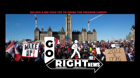 BIG GOV & BIG TECH TRY TO CRUSH THE FREEDOM CONVOY