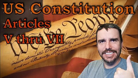 Patriot Dad - Episode 26 - Constitution Articles V thru VII