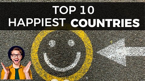 Top 10 Happiest Countries in 2024: A Joyful Journey