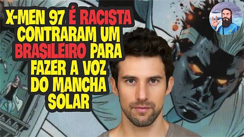 X-Men 97 é Racista! Contrataram Um Brasileiro Para Fazer a Voz de Um Personagem Brasileiro