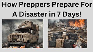 How Preppers Prepare For A Disaster In 7 Days!