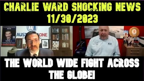 Charlie Ward SHOCKING News 11/30/2023 THE WORLD WIDE FIGHT ACROSS THE GLOBE!