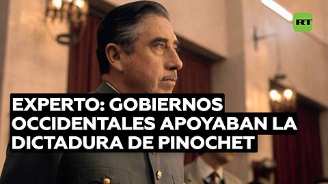 Experto: Gobiernos occidentales apoyaban la dictadura de Augusto Pinochet