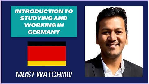 Introductory Video for Studying and Working in Germany !!!