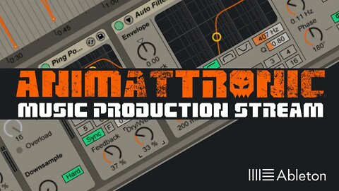Animattronic - Music Production Stream