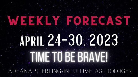 Weekly Forecast - ENERGY UPDATE - April 24 - 30, 2023 #energy #update #astrology #2023