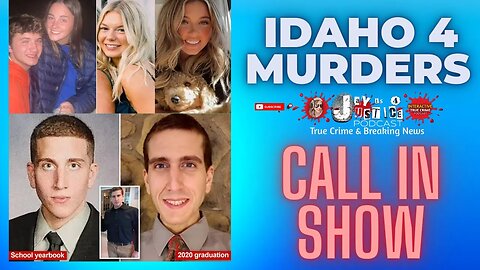 Idaho 4 Murders Theories, Speculation, Discussion Live Call In Show