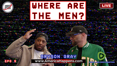 Bryson Gray "Where are the Men?" with Vem Miller