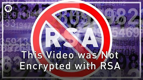 This Video was Not Encrypted with RSA