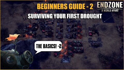 Beginners Guide #2 - How to Survive Your First Drought - Endzone A World Apart